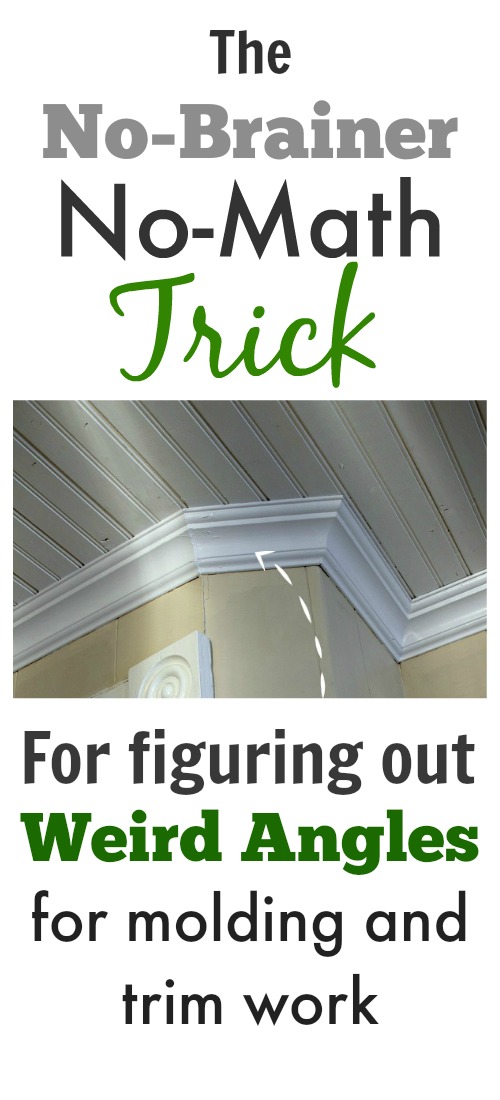 Adding or upgrading trim is a great way to update and improve an old house.  But what about all those weird and wonky angles?   Here's how to figure out those angles for trim with items you already have handy in your home.