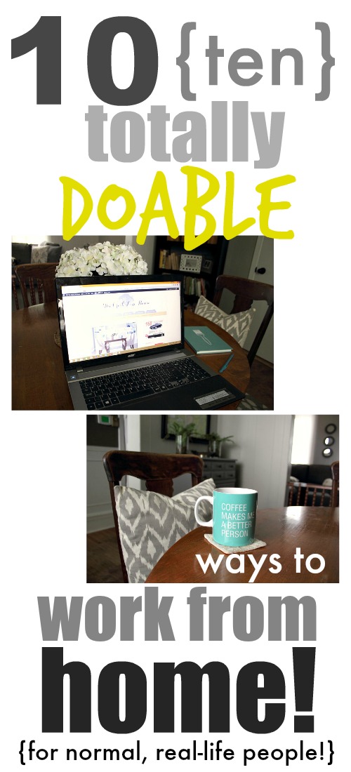 The dream of being able to work at home can be easier to achieve than you think! Here are 10 ideas to get you started!