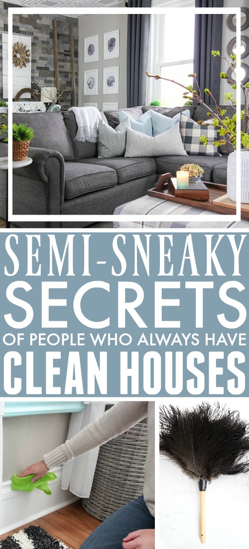Some people just seem to have homes that are always clean no matter what. If having a home like this sounds great to you, there are a few tricks that can help you out! Here are a few semi-sneaky clean home secrets of people who always have clean houses!