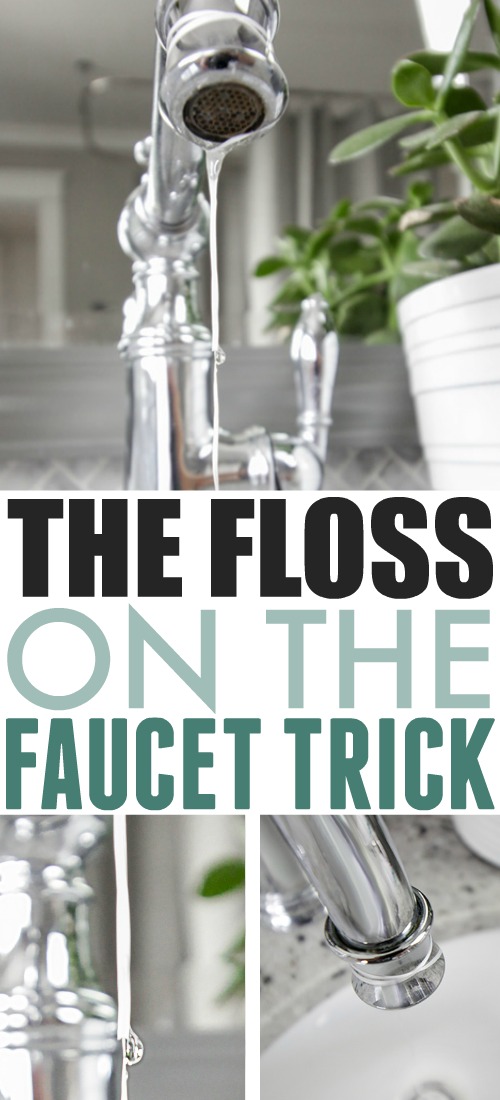 The floss on the faucet trick